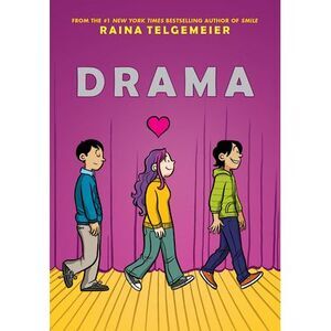 Drama: A Graphic Novel -- Raina Telgemeier
